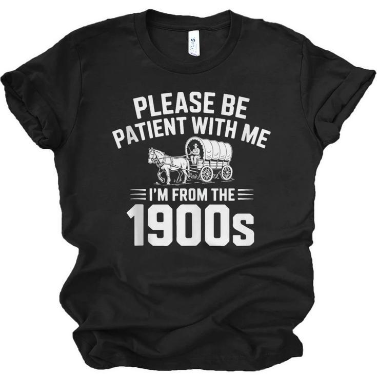 Please Be Patient With My I'm From The 1900s Sarcastic Unisex Jersey T-Shirt