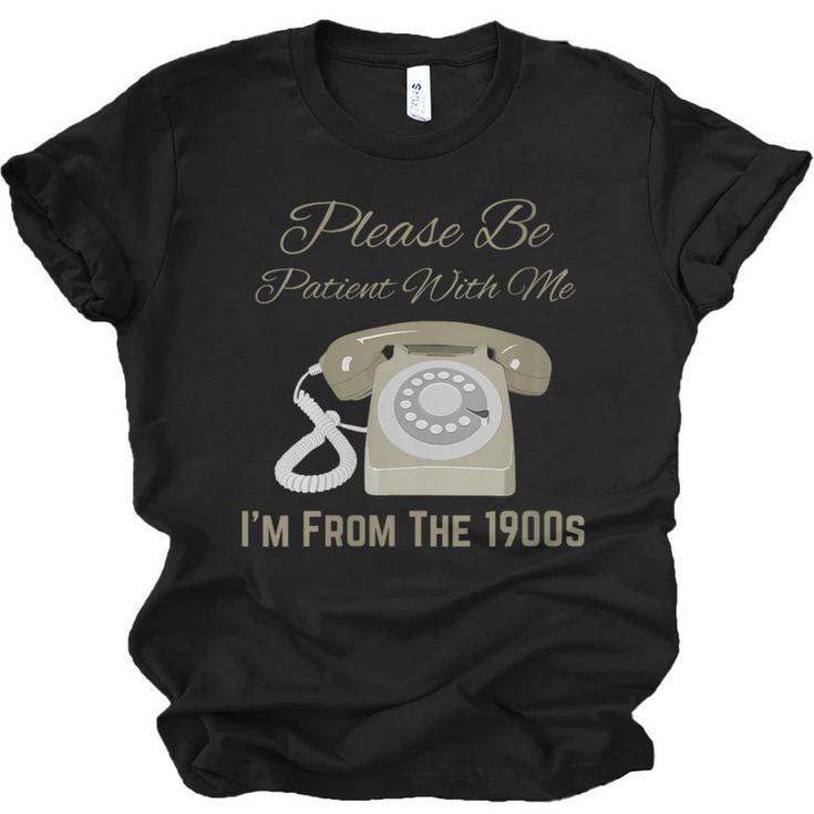 Please Be Patient With Me I'm From The 1900s Telephone Unisex Jersey T-Shirt