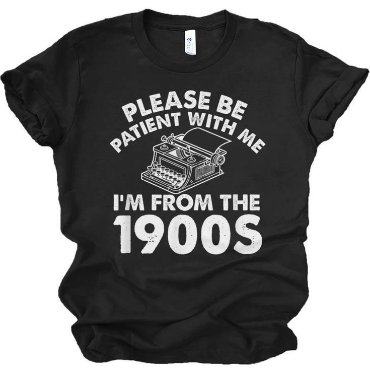 Please Be Patient With Me I'm From The 1900s Typewriter Unisex Jersey T-Shirt