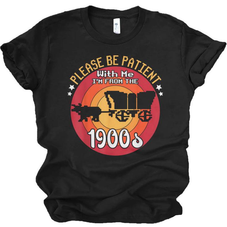 Please Be Patient With Me I'm From The 1900s Vintage Meme Unisex Jersey T-Shirt
