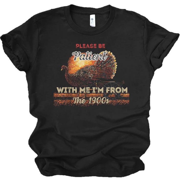 Please Be Patient With Me I'm From The 1900s Vintage Turkey Unisex Jersey T-Shirt