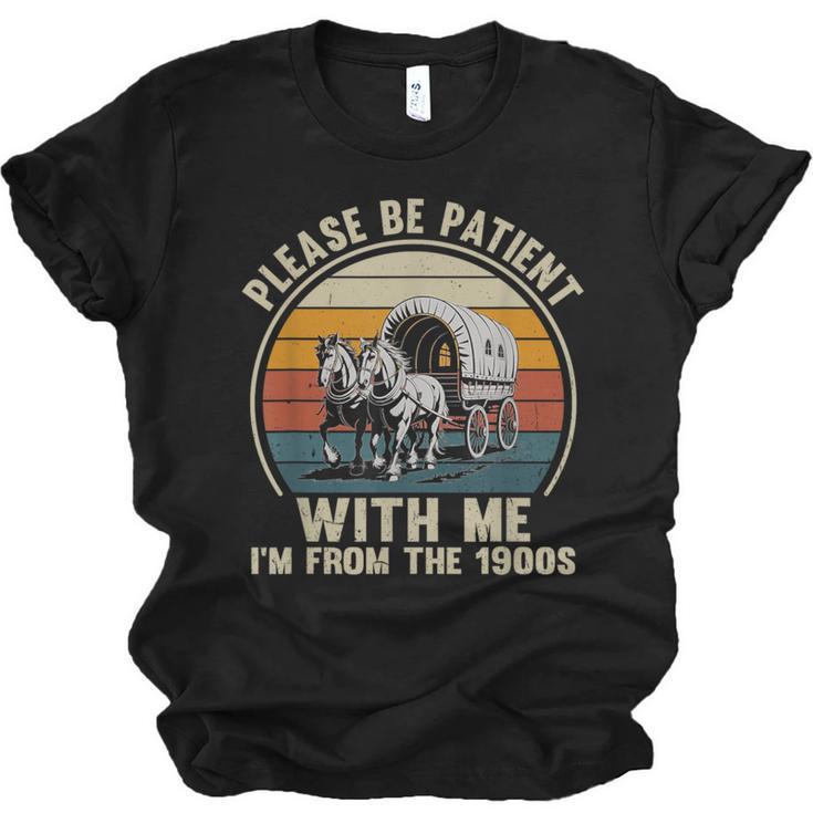 Please Be Patient With Me I'm From The 1900s Vintage Wagon Unisex Jersey T-Shirt