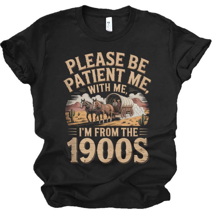 Please Be Patient I'm From The 1900s Vintage Western Humor Unisex Jersey T-Shirt