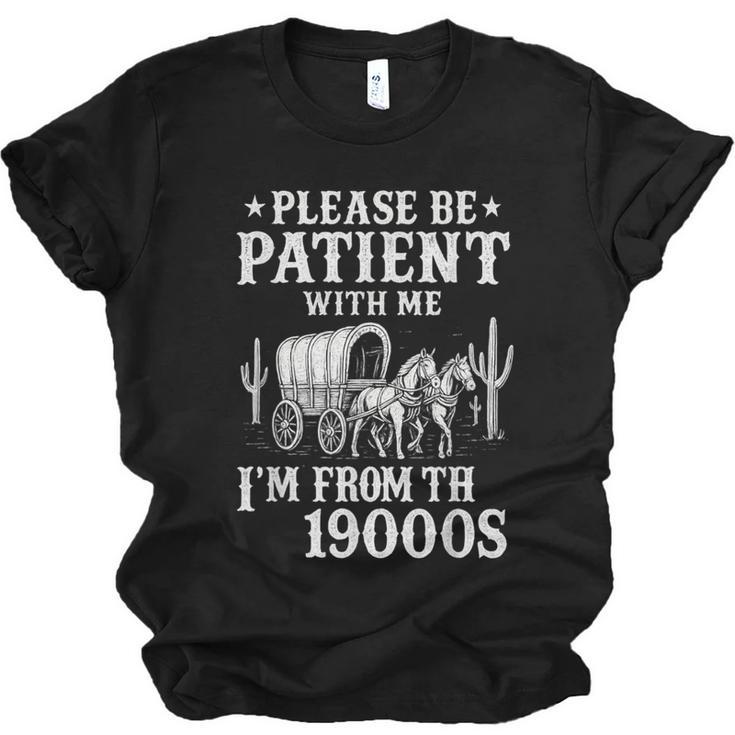 Please Be Patient I'm From The 1900s Western Wagon Unisex Jersey T-Shirt