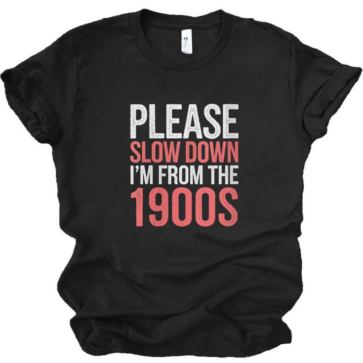 Please Slow Down I'm From The 1900s Retro Nostalgia Unisex Jersey T-Shirt