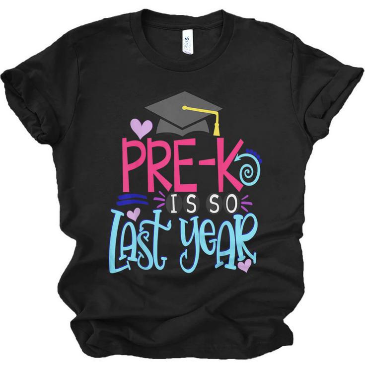 Pre-K Is So First Year Shirt Kids School Graduation Cute Unisex Jersey T-Shirt