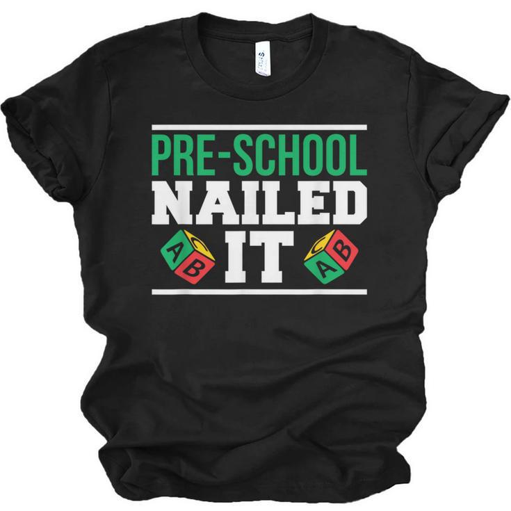 Pre-School Nailed It Shirt Graduation T Shirt Unisex Jersey T-Shirt