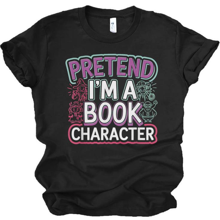Pretend I'm A Book Character Reader Fan Cosplay Unisex Jersey T-Shirt
