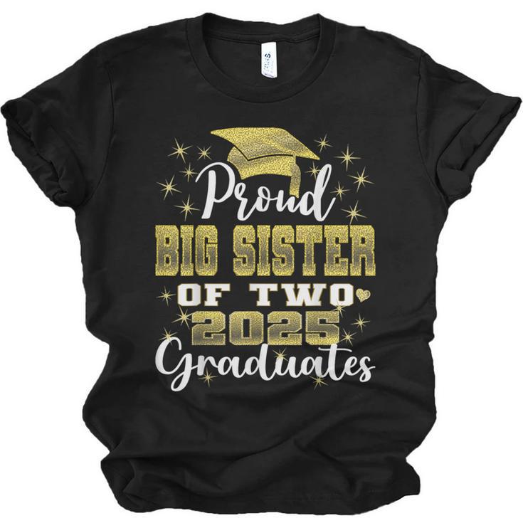 Proud Big Sister Of Two 2025 Graduates Graduation Family Unisex Jersey T-Shirt