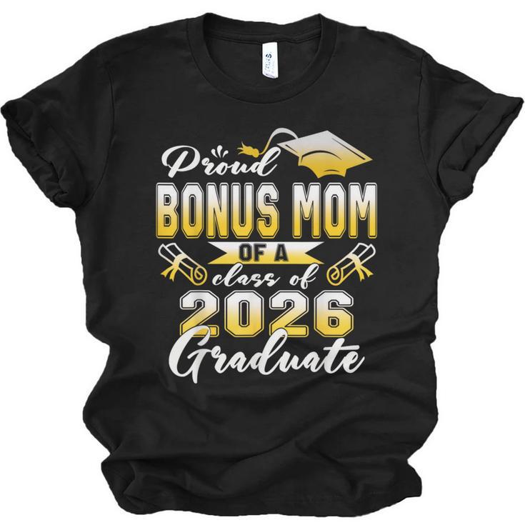Proud Bonus Mom Of a Class Of 2026 Graduate Graduation 2026 Unisex Jersey T-Shirt