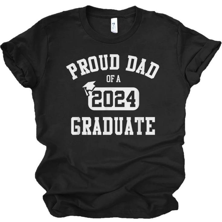 Proud Dad Of A 2024 Graduate Grad Class Of 2024 Graduation Unisex Jersey T-Shirt
