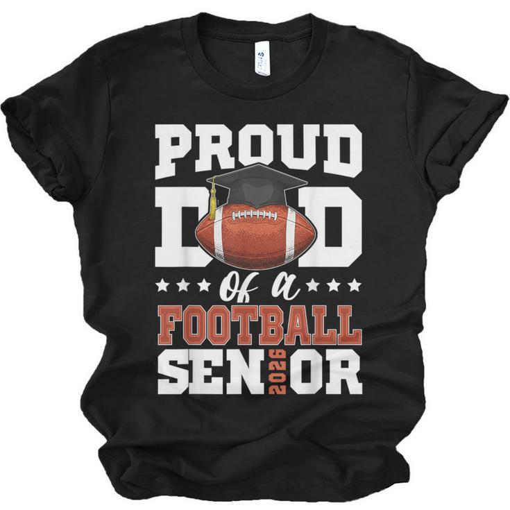 Proud Dad Of a Football Senior 2026 Graduation Unisex Jersey T-Shirt