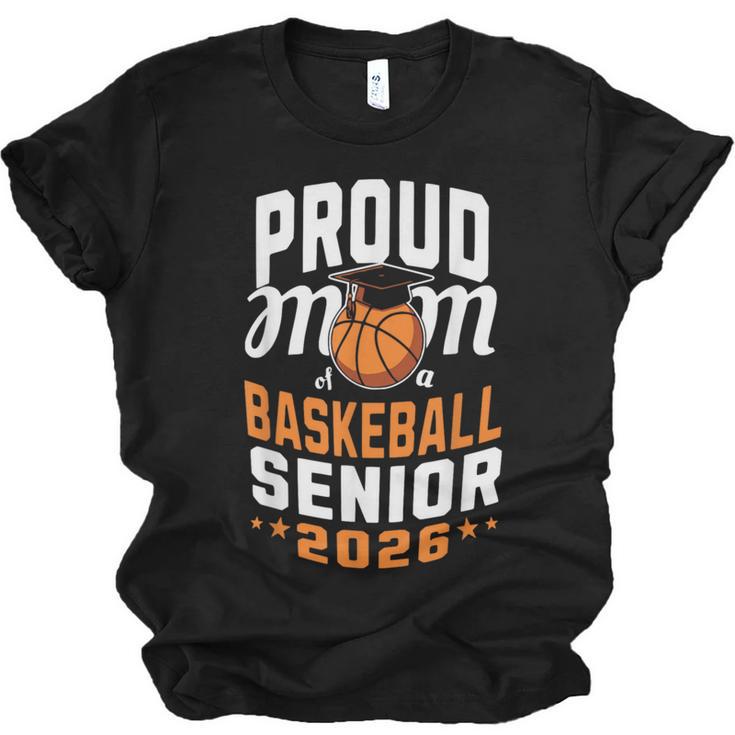 Proud Mom Of Basketball Senior 2026 Graduation Unisex Jersey T-Shirt
