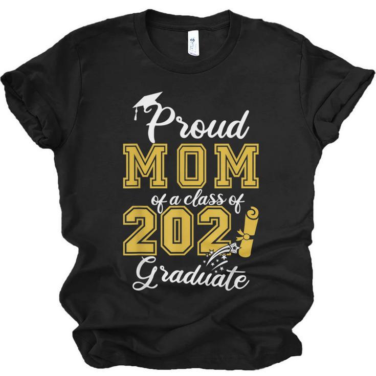 Proud Mom Of a Class Of 2021 Graduate Graduation Senior 2021 Unisex Jersey T-Shirt