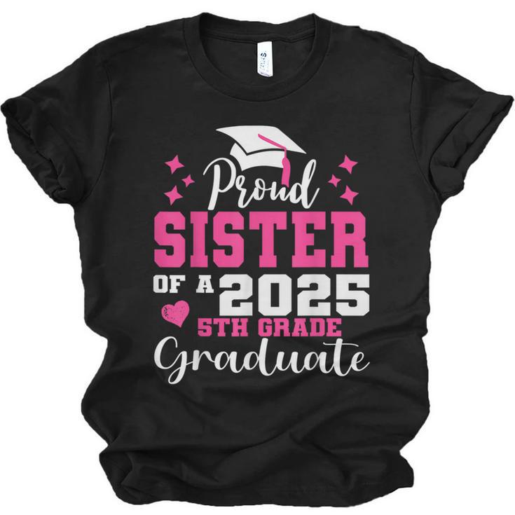 Proud Sister Of 5th Grade Graduate 2025 Family Graduation Unisex Jersey T-Shirt