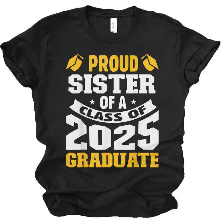 Proud Sister Of a Class Of 2025 Graduate Family Graduation Unisex Jersey T-Shirt