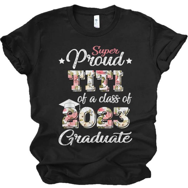 Proud Titi Of a 2023 Graduate Class Of 2023 Graduation Unisex Jersey T-Shirt
