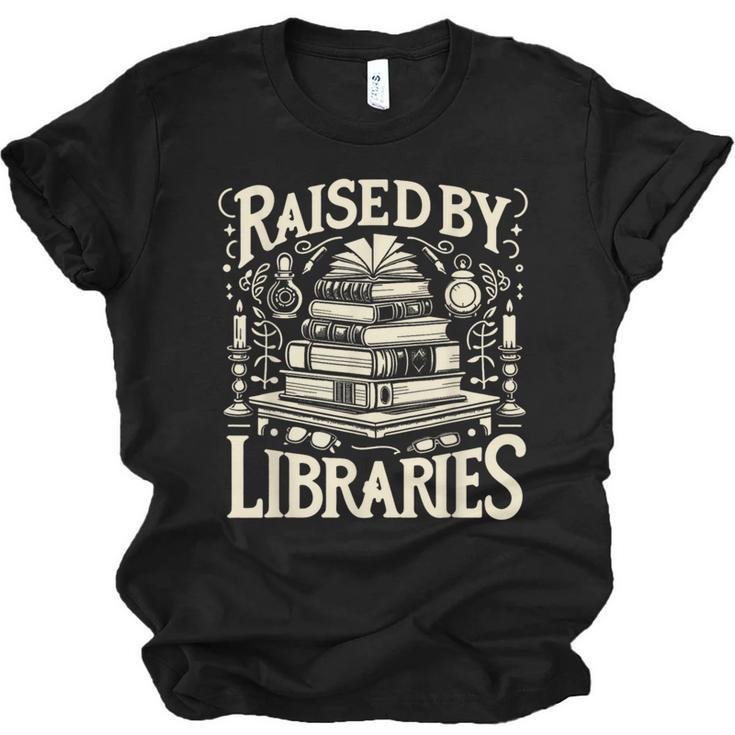 Raised By Libraries Reader Book Bibliophile Unisex Jersey T-Shirt