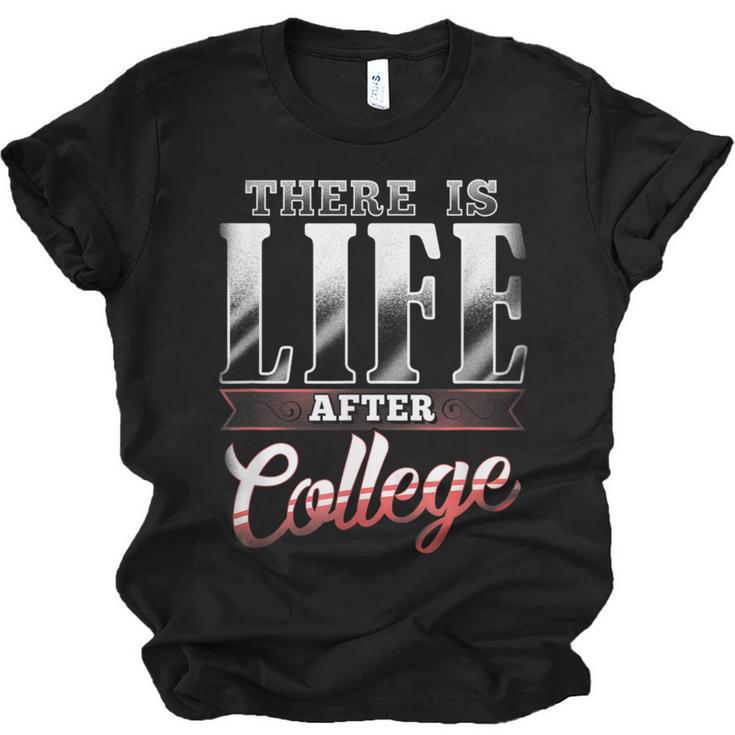 There Is Life After College Graduation Unisex Jersey T-Shirt