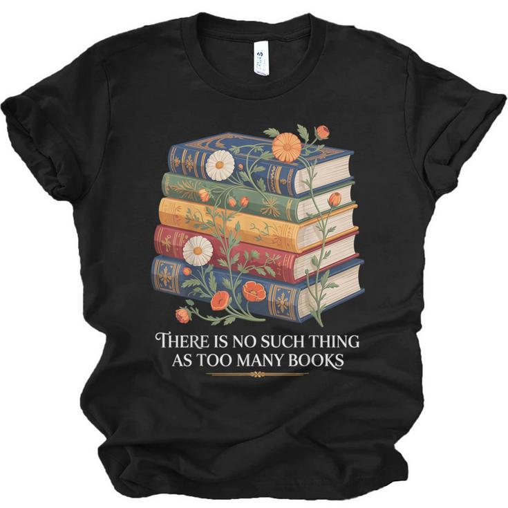 There Is No Such Thing As Too Many Books Reading Unisex Jersey T-Shirt