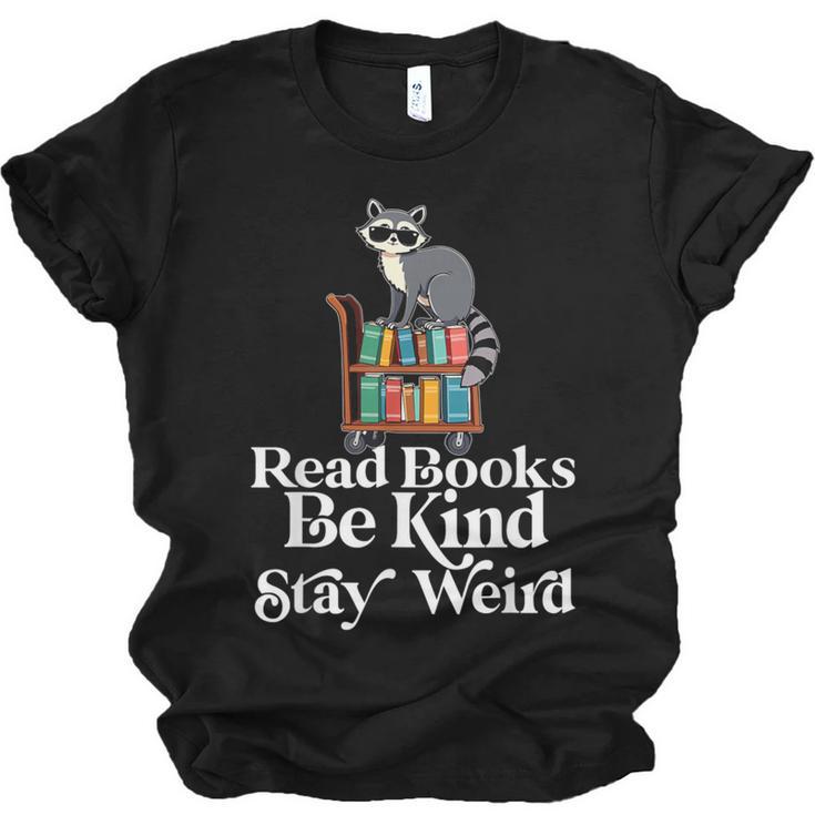 Read Book Be Kind Stay Weird Book Reader Lover Bookworm Unisex Jersey T-Shirt