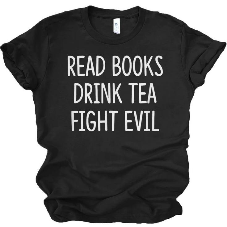 Read Books Drink Tea Fight Evil Unisex Jersey T-Shirt