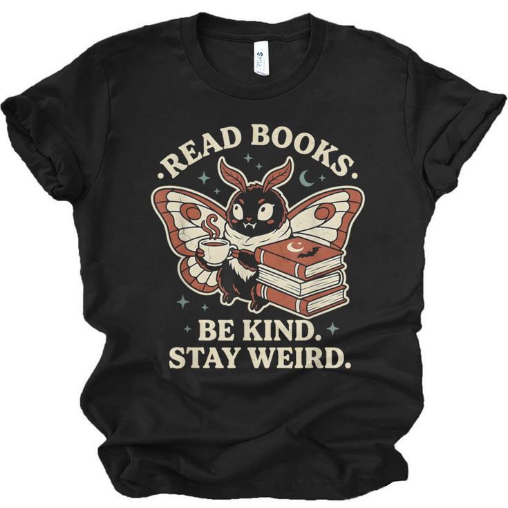 Read Books Be Kind Stay Weird Moth Coffee Lover Reading Unisex Jersey T-Shirt