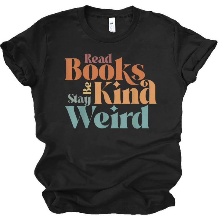 Read Books Be Kind Stay Weird Retro Bookworm Book Lover Unisex Jersey T-Shirt