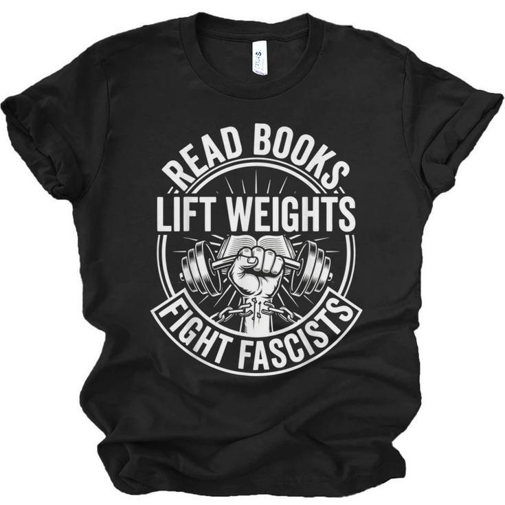 Read Books Lift Weights Fight Fascists Reading Men Women Unisex Jersey T-Shirt