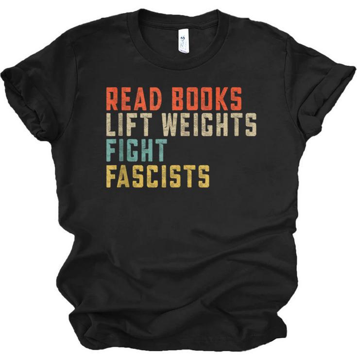 Read Books Lift Weights Fight Fascists Reading Unisex Jersey T-Shirt