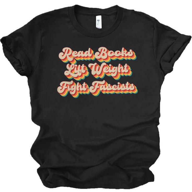 Read Books Lift Weights Fight Fascists Retro Reading Unisex Jersey T-Shirt