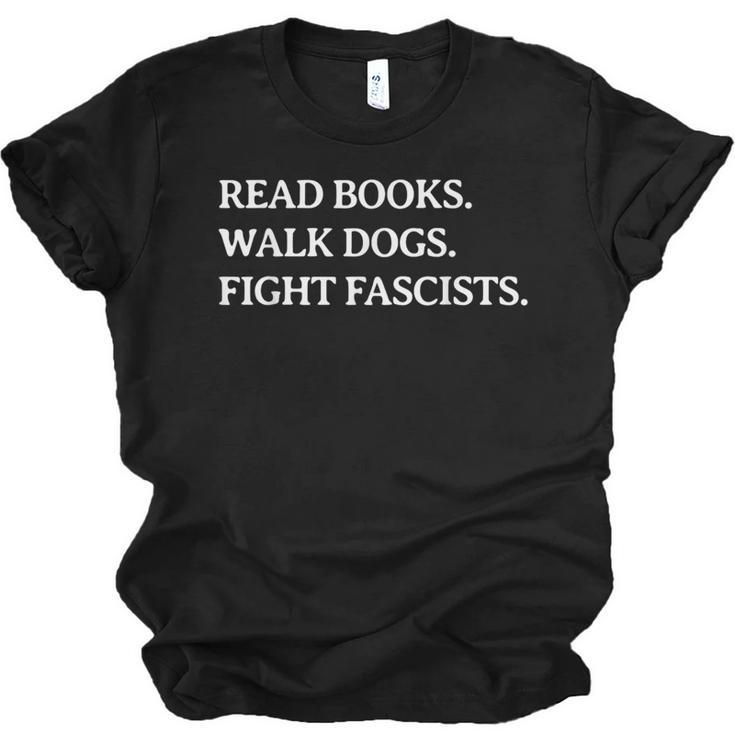 Read Books Walk Dogs Fight Fascists Reading Book Lover Dog Unisex Jersey T-Shirt