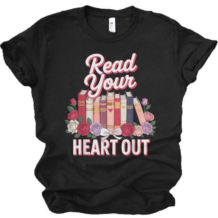 Read Your Heart Out Book Lover Reading Enthusiasts Floral Unisex Jersey T-Shirt
