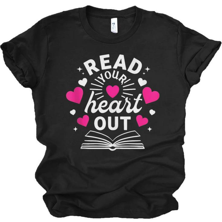 Read Your Heart Out Cute Teacher Women Book Lovers Unisex Jersey T-Shirt