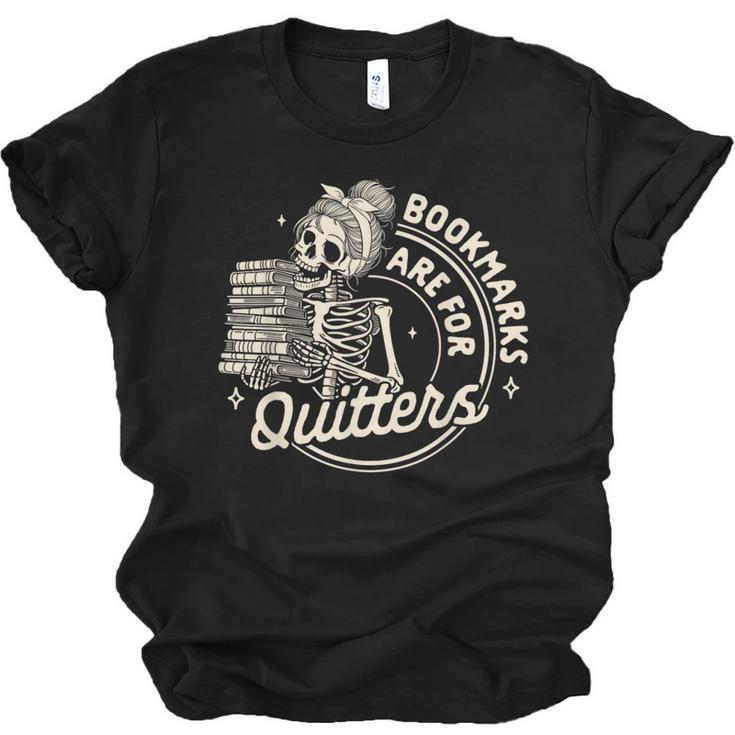 Reading Book Bookish Book Club Bookmarks Are For Quitters Unisex Jersey T-Shirt