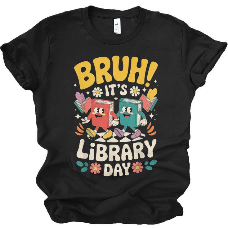 Reading Book Lover School Librarian Bruh It's Library Day Unisex Jersey T-Shirt