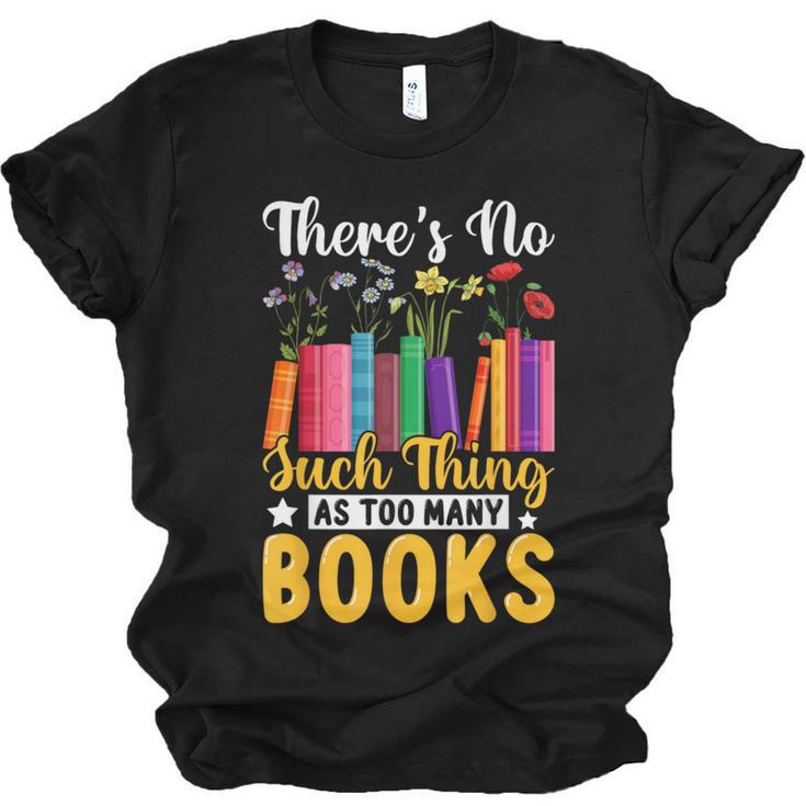 There's No Such Thing As Too Many Books Unisex Jersey T-Shirt