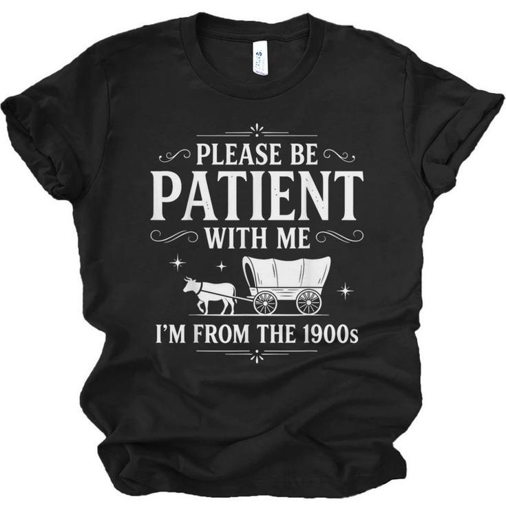 Retro Vintage Please Be Patient With Me I'm From The 1900s Unisex Jersey T-Shirt