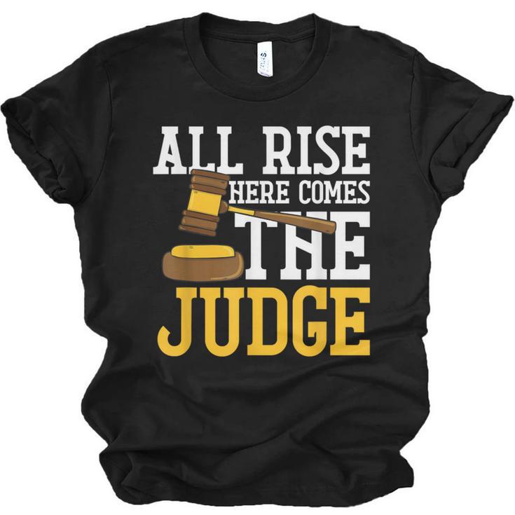 All Rise Here Comes The Judge Lawyer Graduation Quote Unisex Jersey T-Shirt