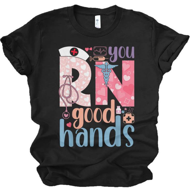 You RN Good Hands Cute Nurse Nursing Student Graduation Unisex Jersey T-Shirt