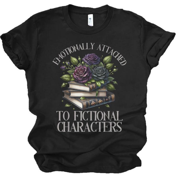 Romance Book Shirt Emotionally Attached Fictional Characters Unisex Jersey T-Shirt