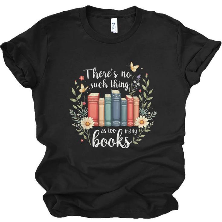 Sarcastic There’s No Such Thing As Too Many Books Unisex Jersey T-Shirt