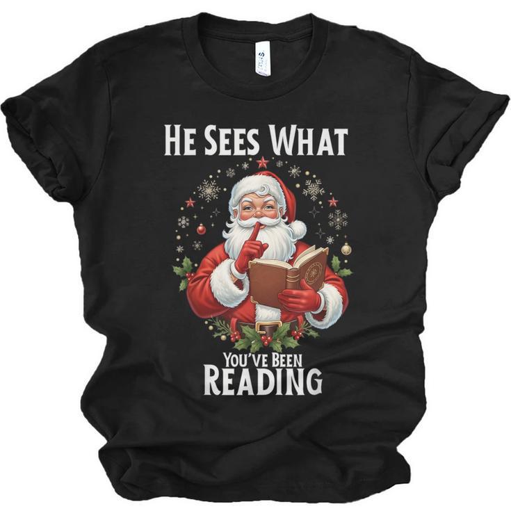 He Sees What You'Ve Been Reading Santa Book Lover For Women Unisex Jersey T-Shirt