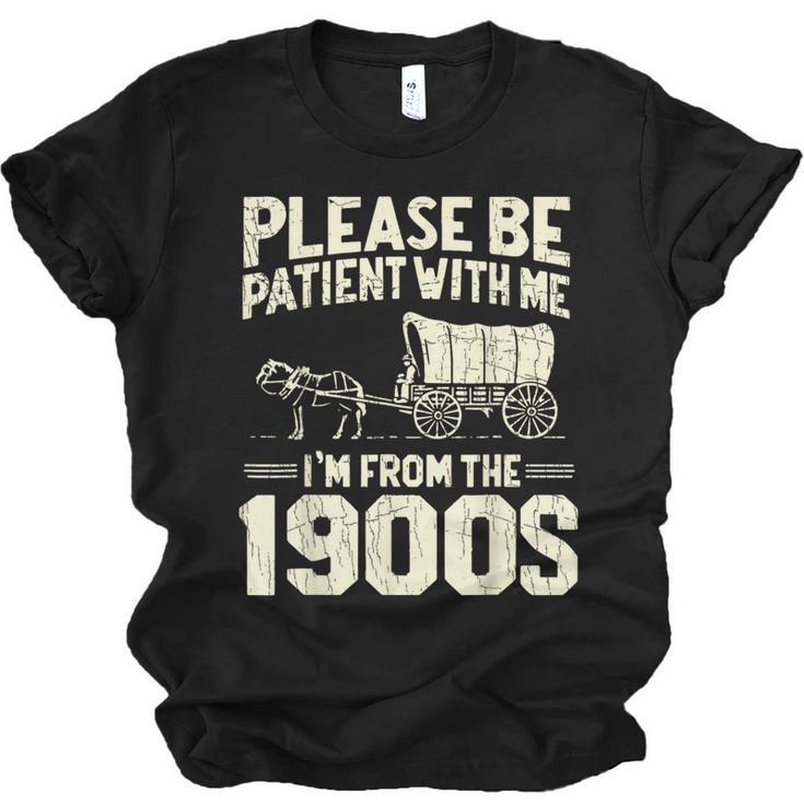 Shirt Please Be Patient I'm From The 1900s Over Unisex Jersey T-Shirt
