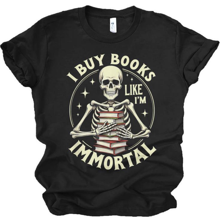 Skeleton I Buy Books Like I'm Immortal Halloween Unisex Jersey T-Shirt