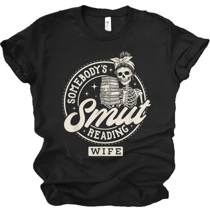 Smut Book Reader Spicy Romance Somebody's Smut Reading Wife Unisex Jersey T-Shirt