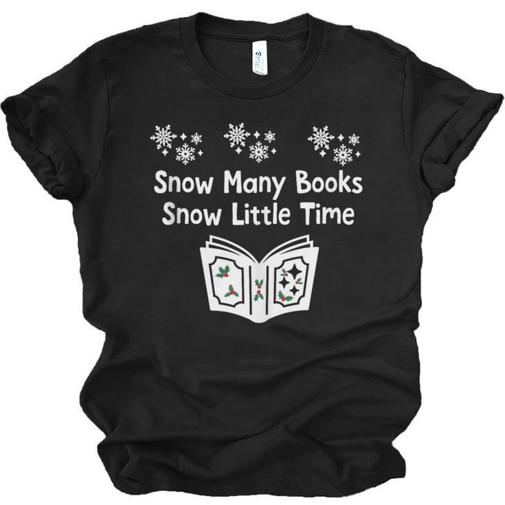 Snow Many Books Snow Little Time Reading Christmas Book Club Unisex Jersey T-Shirt