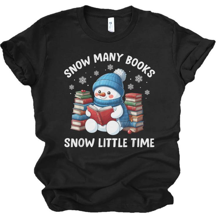 Snow Many Books Snow Little Time Snowman Reading Book Unisex Jersey T-Shirt