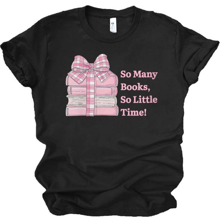 So Many Books Little Time Book Lover Teacher Librarian Unisex Jersey T-Shirt