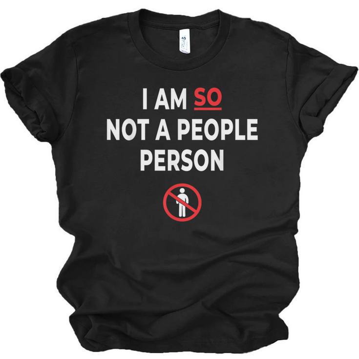 I Am So Not a People Person Antisocial Introvert Mood Unisex Jersey T-Shirt